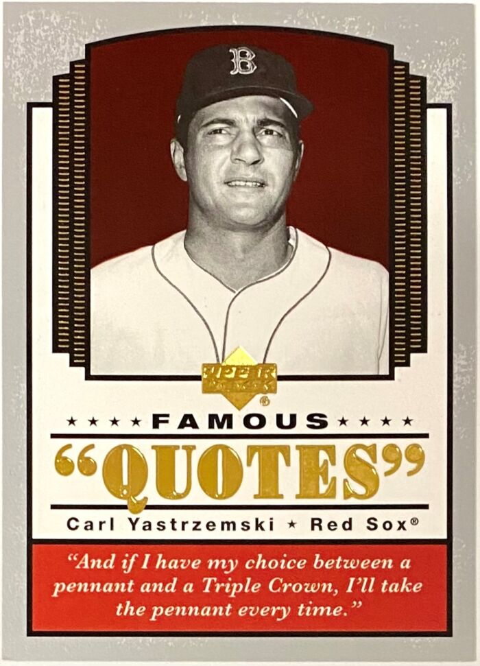 Carl Yastrzemski 2004 Upper Deck Boston Red Sox Baseball Famous Quotes